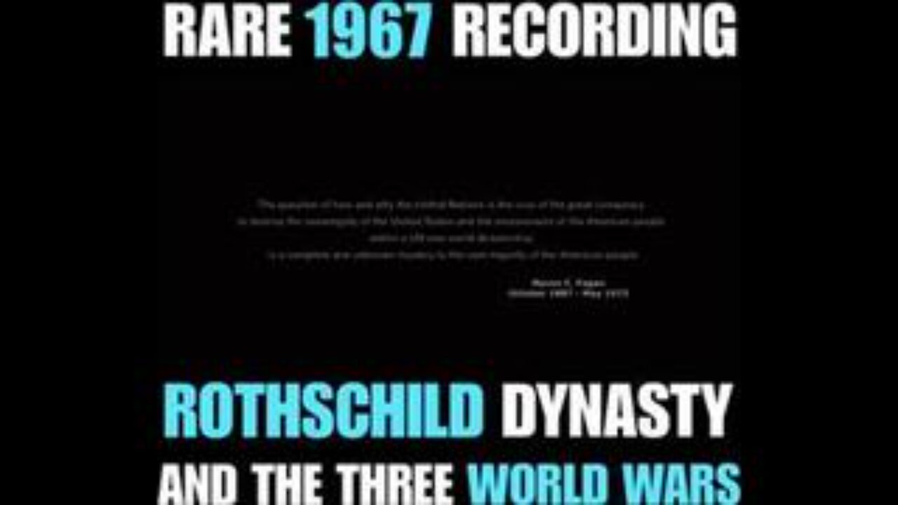 Rare 1967 Recording - Rothschild Dynasty and Three World Wars