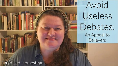 Avoiding Useless Debates: An Appeal to Believers | How to Debate in a Biblical Way