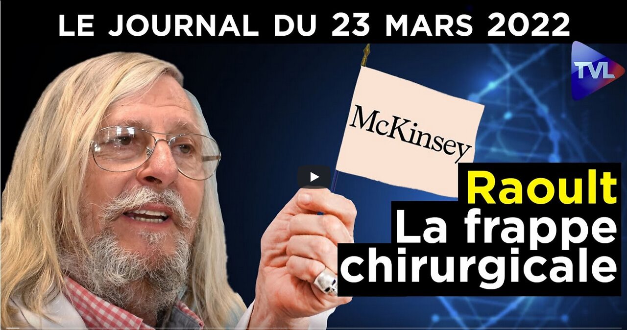 Scandale McKinsey Le Professeur Raoult a encore frappé - JT du 23 mars 2022