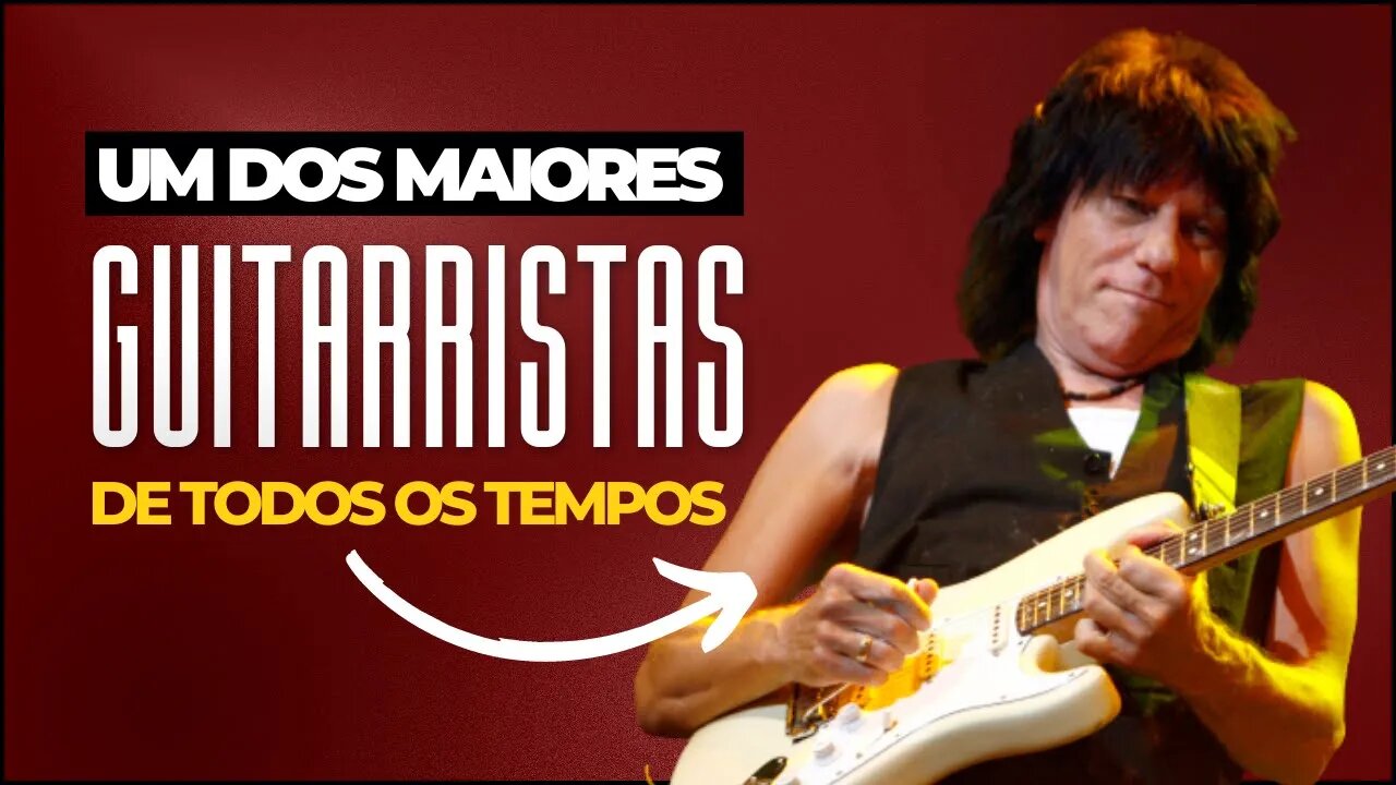 Jeff Beck - Um dos Maiores Guitarristas de Todos os Tempos