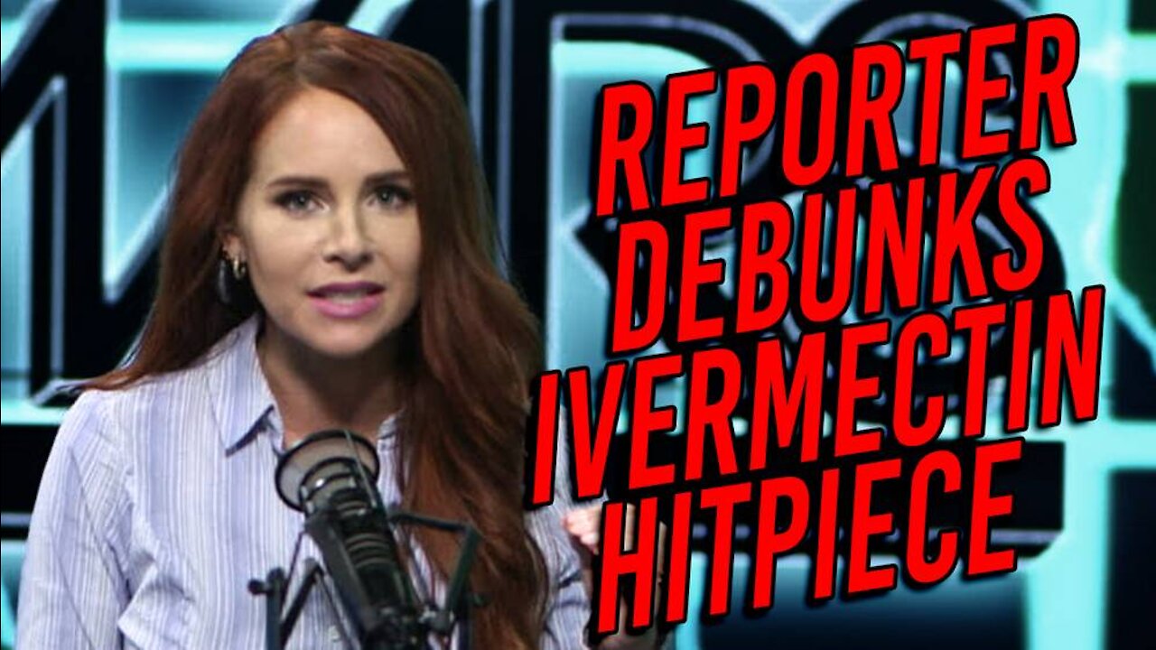 Investigative Reporter Debunks Viral Ivermectin Hitpiece / MSM Issues Retraction