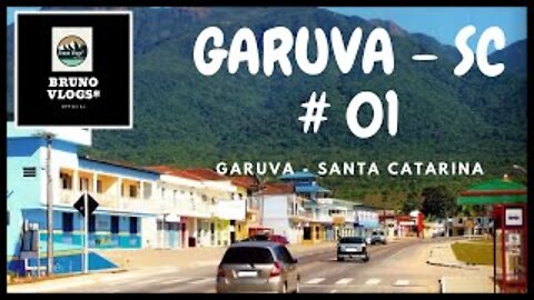 GARUVA - SANTA CATARINA #01 [Bruno Vlogs*].