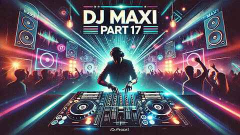 DJ MAXI PART 17