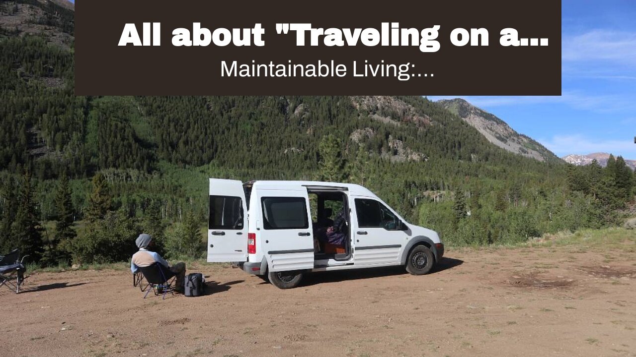 All about "Traveling on a Budget: Tips for Living the Nomadic Lifestyle"