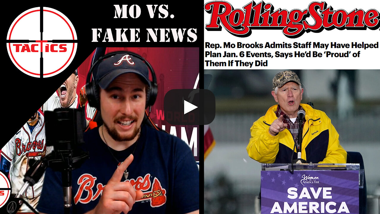 Fake News Insinuates Rep. Mo Brooks "Planned" the Jan. 6th Riots