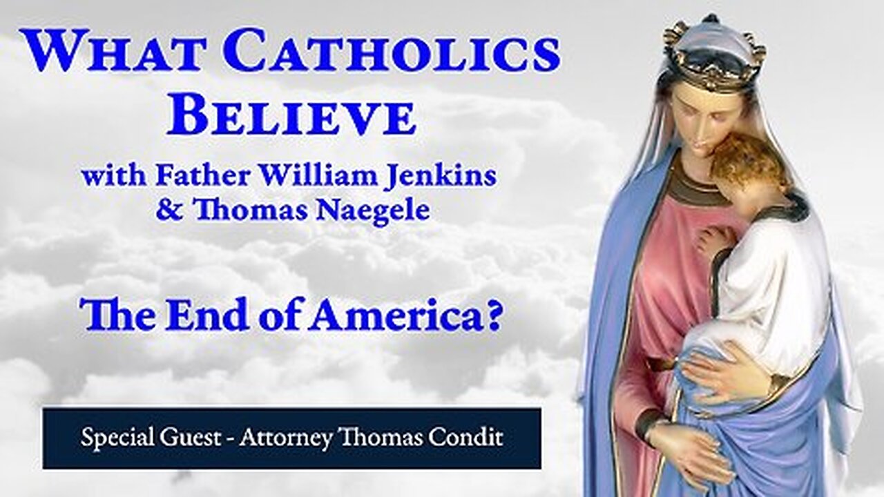 "AMERICA IS DEAD!!! Attorney Thomas Condit on 'What Catholics Believe'" 21March2024