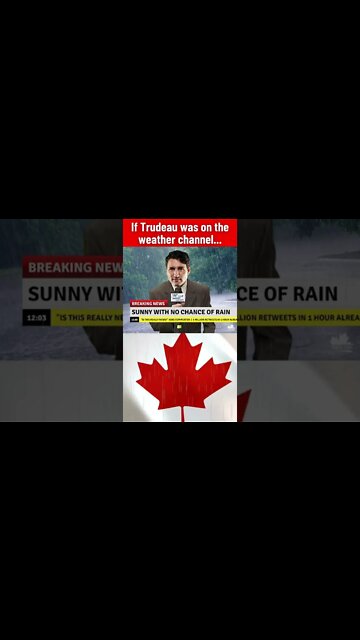 Trudeau's Weather Report