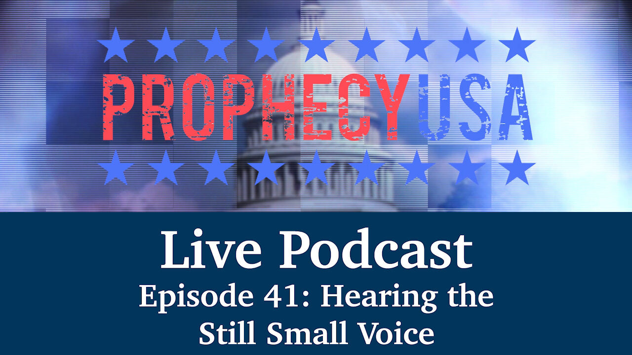 Live Podcast Ep. 41 - Hearing the Still Small Voice