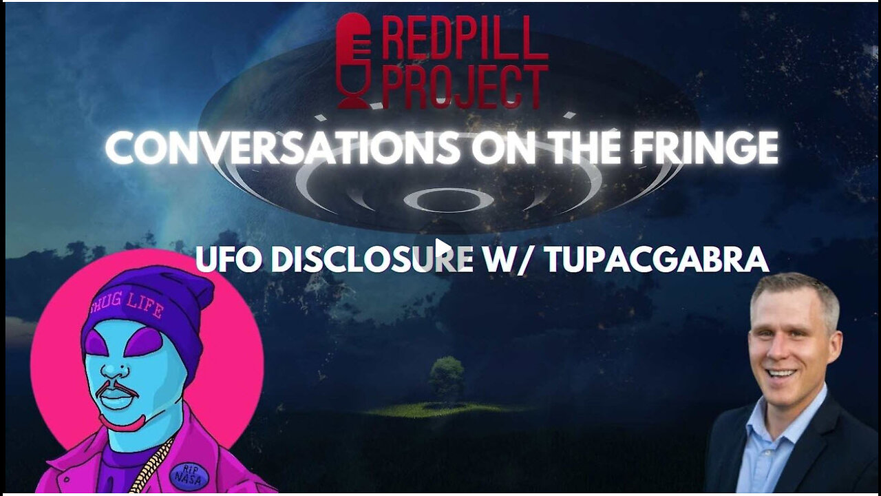 UFO Disclosure w/ Tupacadra | Conversations On The Fringe