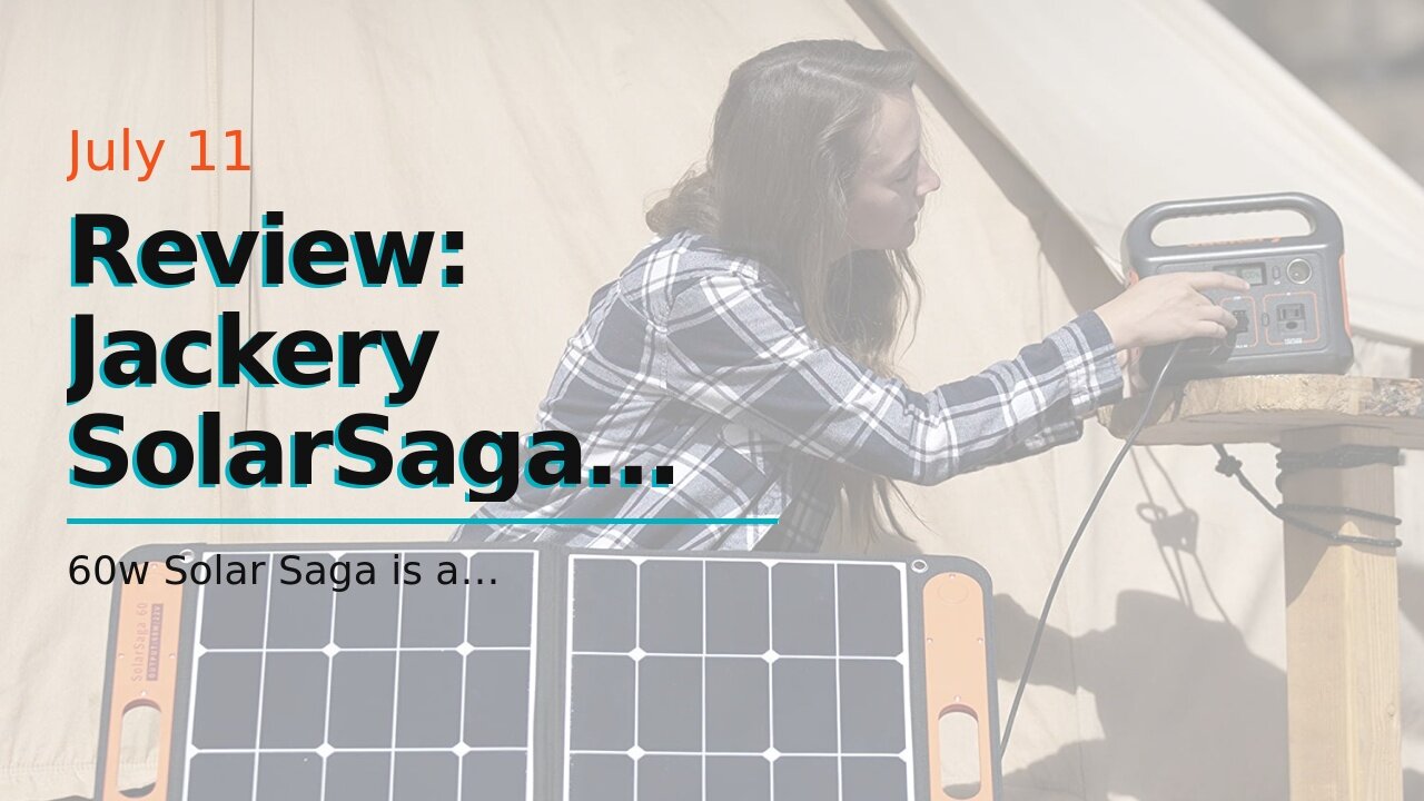 Review: Jackery SolarSaga 60W Solar Panel for Explorer 160/240/500 as Portable Solar Generator,...