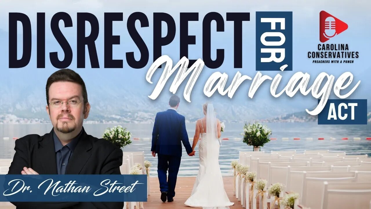 Dr. Street Discusses the Bill that does ANYTHING BUT Respect Marriage!