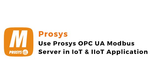 How to use Prosys OPC UA Modbus Server for IoT & IIoT Application | Prosys | OPCUA| Modbus |