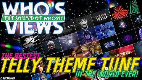 WHO'S VIEWS THE BESTEST TELLY THEME TUNE IN THE WORLD EVER! DOCTOR WHO