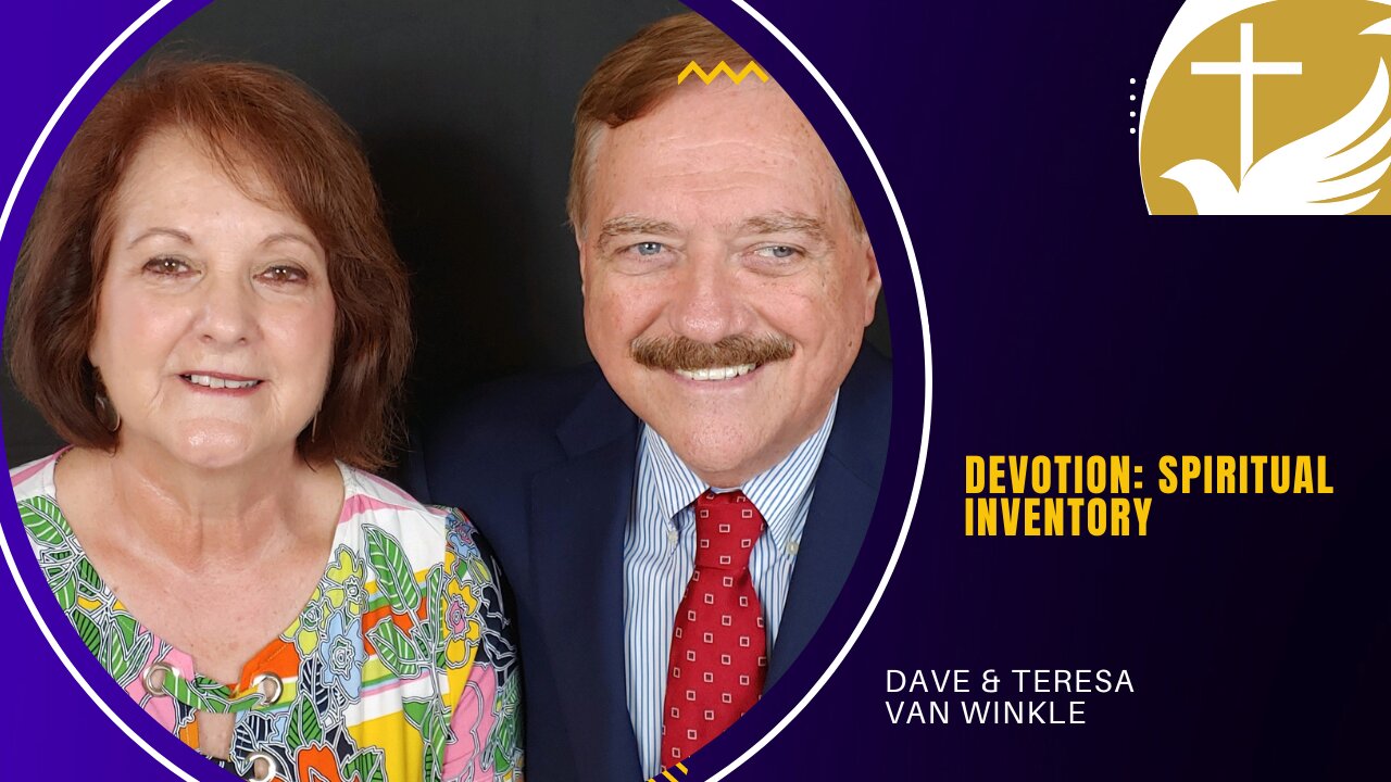 Devotion: Spiritual Inventory | Dave & Teresa Van Winkle