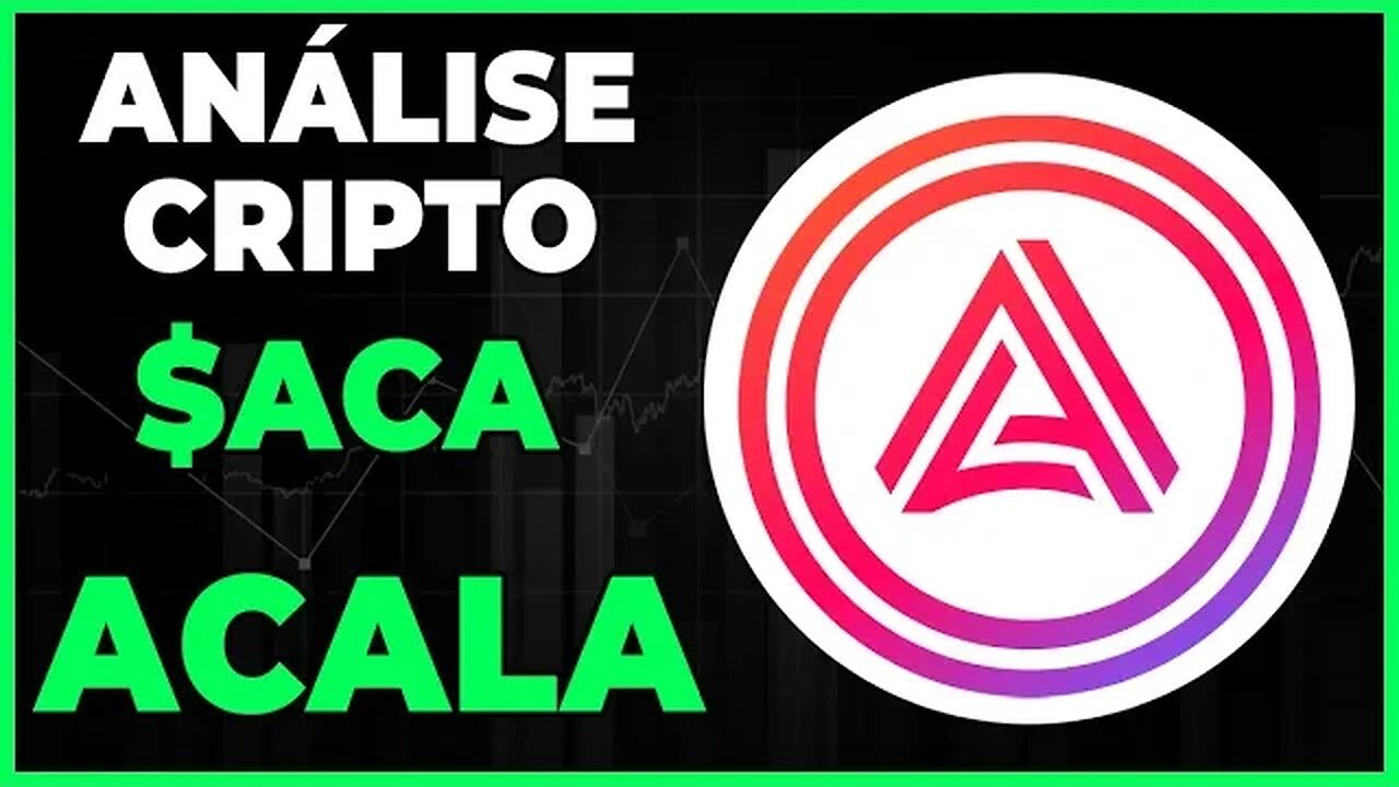 ANÁLISE CRIPTO ACA ACALA - DIA 12-03-23 - #aca #acala