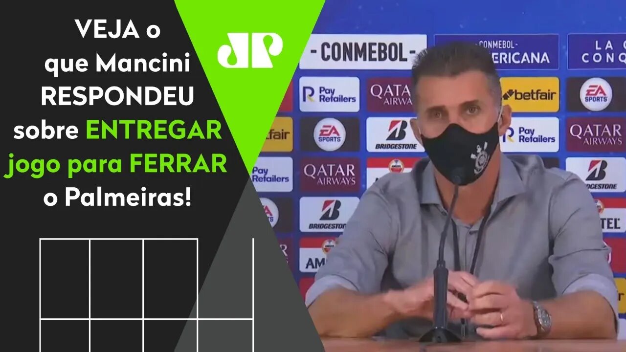 O Corinthians vai ENTREGAR pra ELIMINAR o Palmeiras? VEJA o que Mancini respondeu!