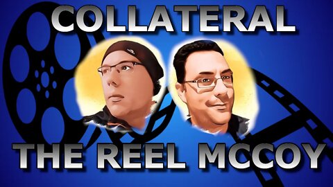 Collateral (2004) - The Reel McCoy Podcast ep 26#