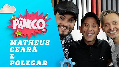 Matheus Ceará e Polegar - Pânico - 04/04/19