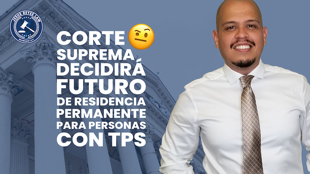 Corte Suprema decidirá futuro de Residencia Permanente para personas con TPS