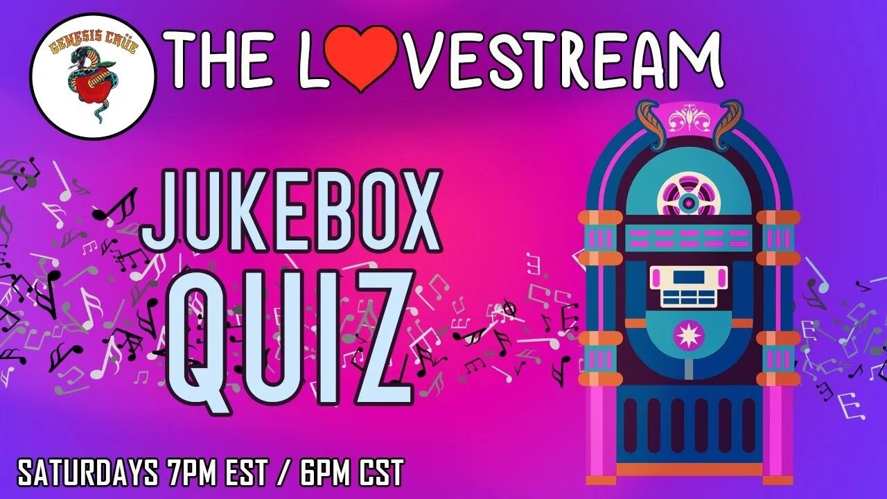 Saturday Night LoveStream with the Genesis Crüe! The Jukebox Quiz!