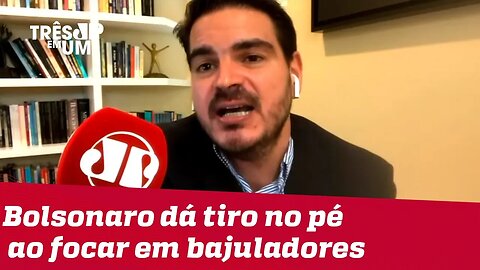 #RodrigoConstantino: Bolsonaro dá tiro no pé ao focar em bajuladores do Twitter