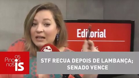 Editorial: STF recua depois de lambança; Senado vence
