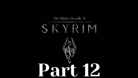 Elder Scrolls 5: Skyrim part 12 - Let the Hunts Begin!