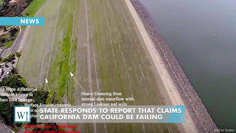 State Responds To Report That Claims California Dam Could Be Failing