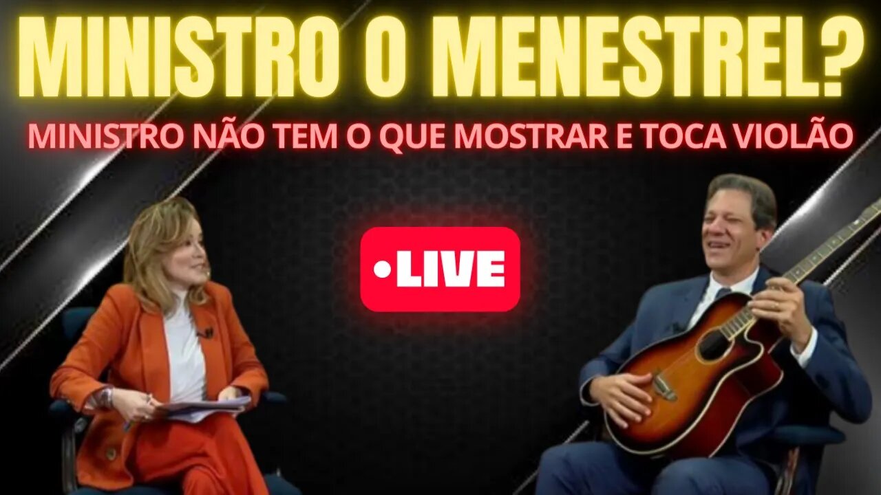 QUANDO UM MINISTRO TOCA VIOLÃO EM UMA ENTREVISTA É SINTOMA DE INCOMPETÊNCIA