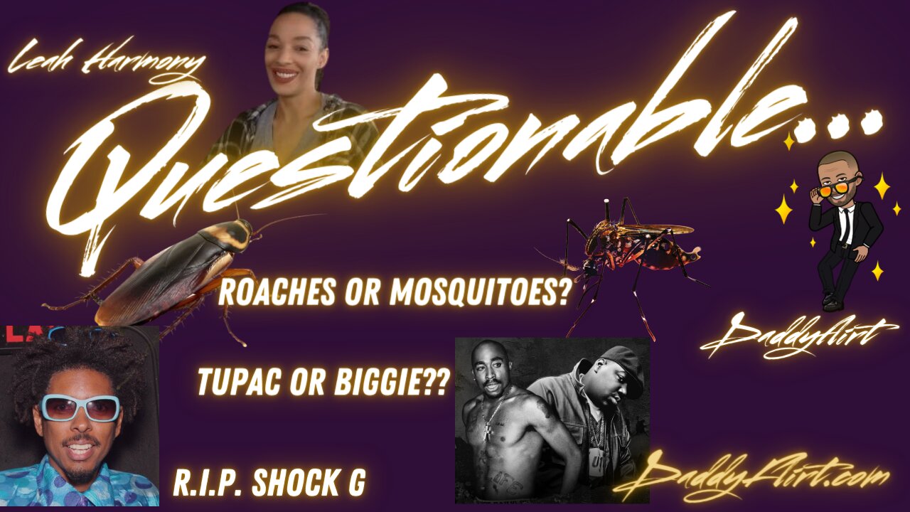 Questionable: Roaches, TuPac, Shock G