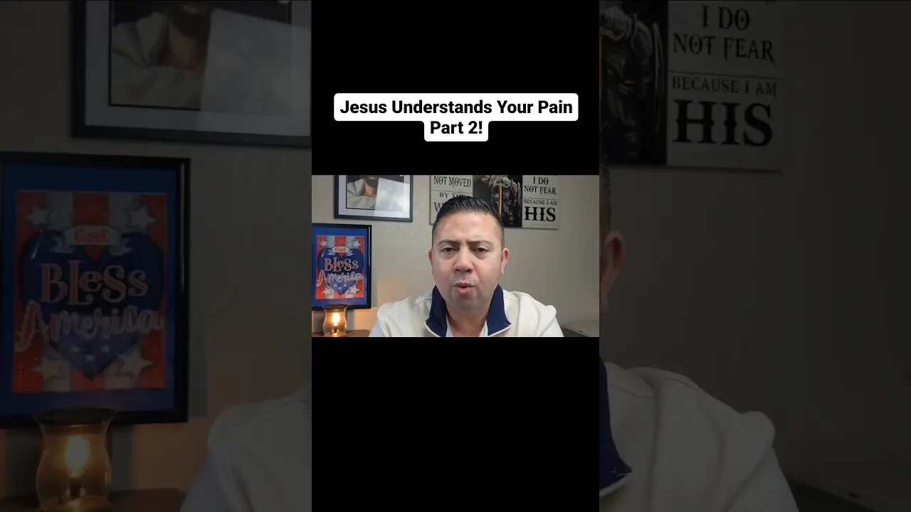 Jesus Understands Your Pain Part 2!