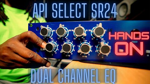 API Select SR24 Dual Channel EQ HAND ON