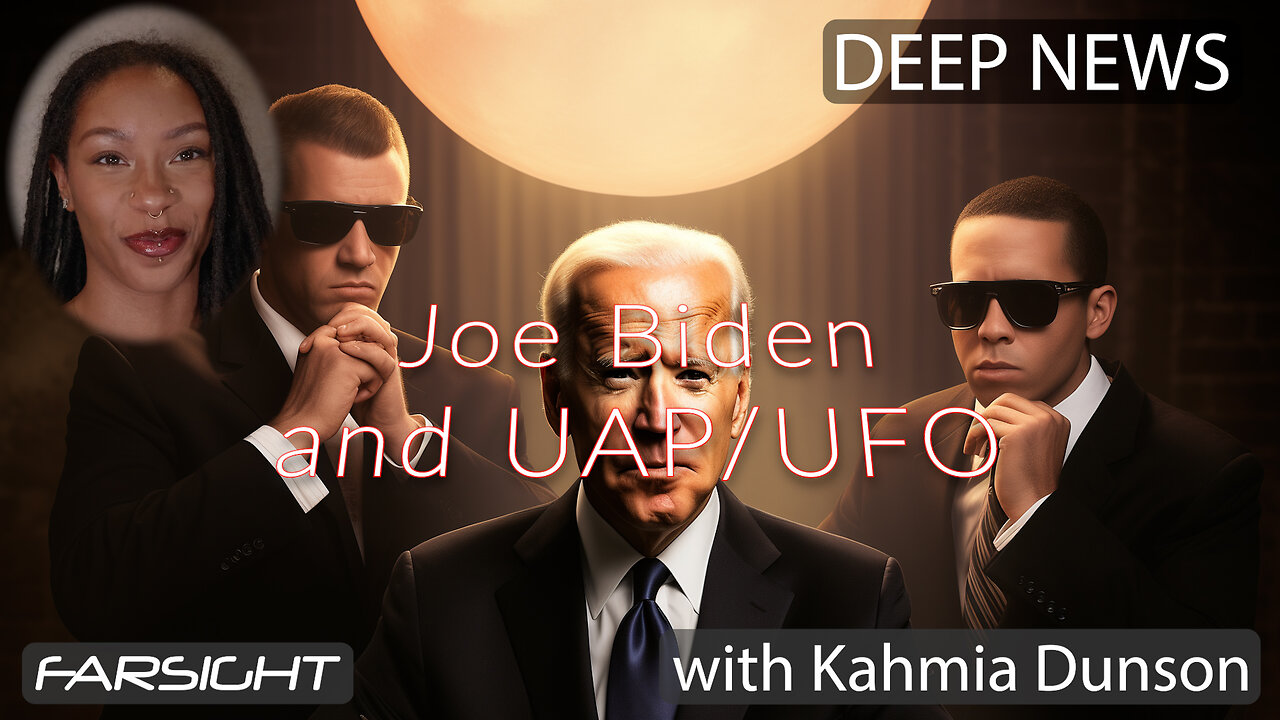 Deep News: Joe Biden and UFOs - Kahmia Dunson