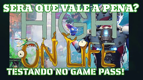 Chegou no game Pass High On Life será que é bom?