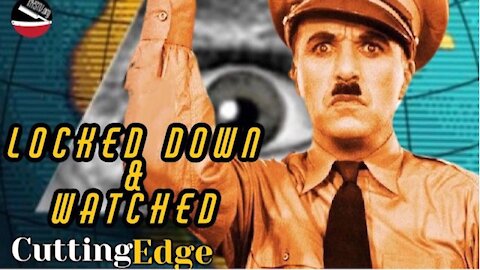 CuttingEdge: Locked Down & Watched