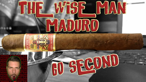 60 SECOND CIGAR REVIEW - The Wise Man Maduro