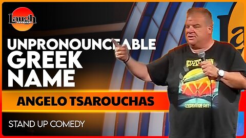 Unpronounceable Greek Name | Angelo Tsarouchas | The Laugh Factory | Stand Up Comedy