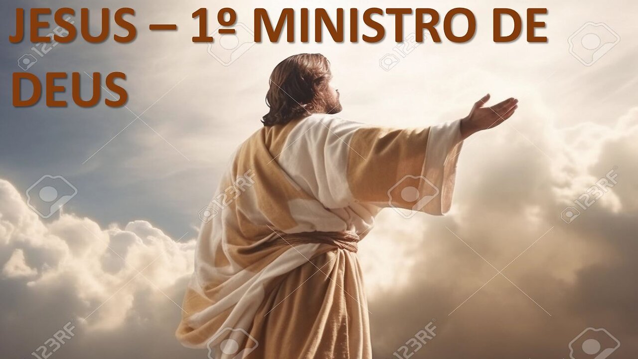 Jesus o 1º Ministro de Deus