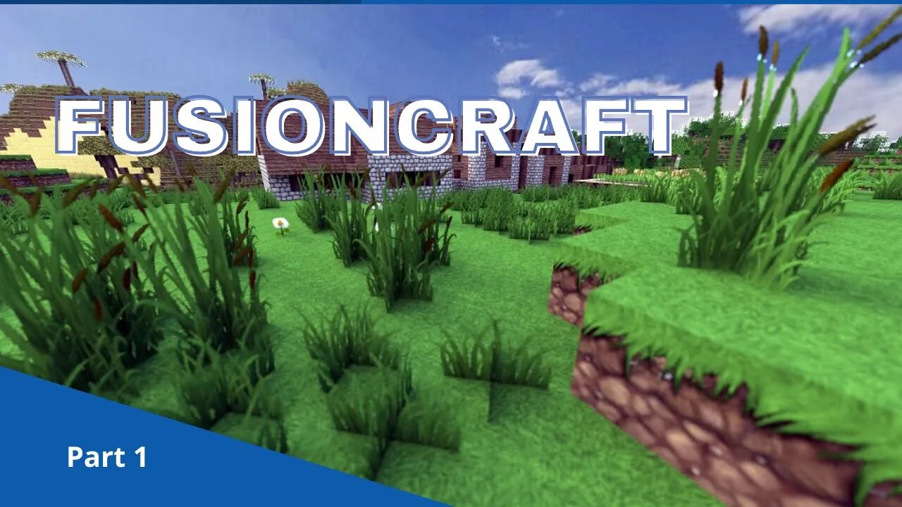 FusionCraft (Like Minecraft) Adventures - Part 1