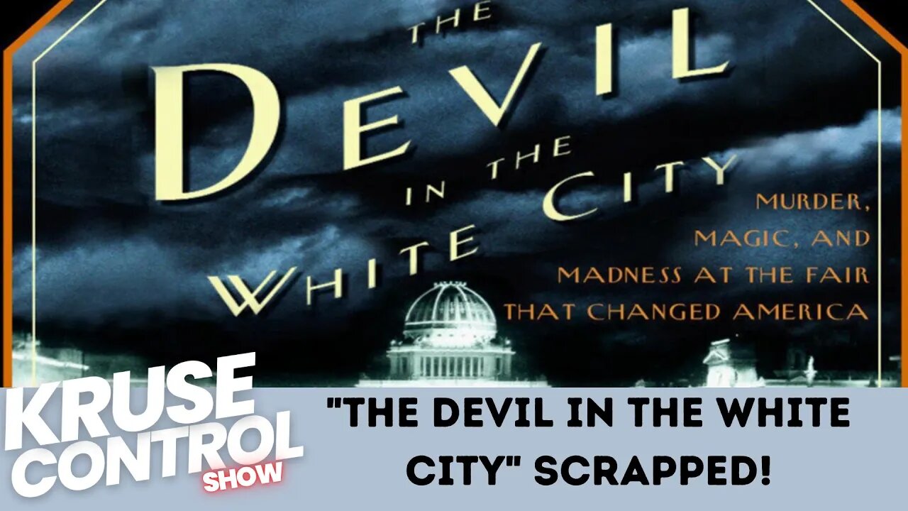 The devil in the White City SCRAPPED!