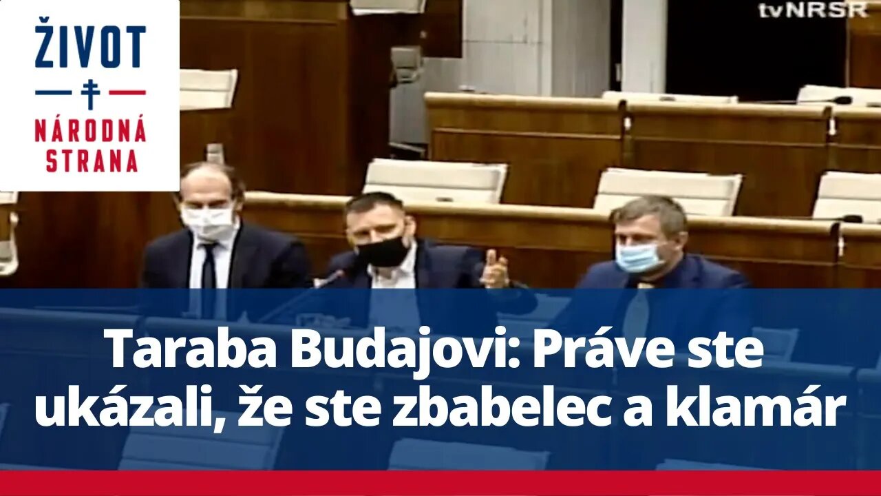 Taraba Budajovi: Práve ste ukázali, že ste zbabelec a klamár