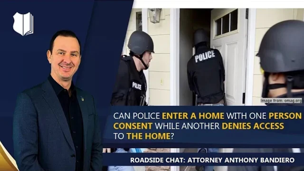 Ep. #303: Can police enter a home with one person consent while another denies access to the home?