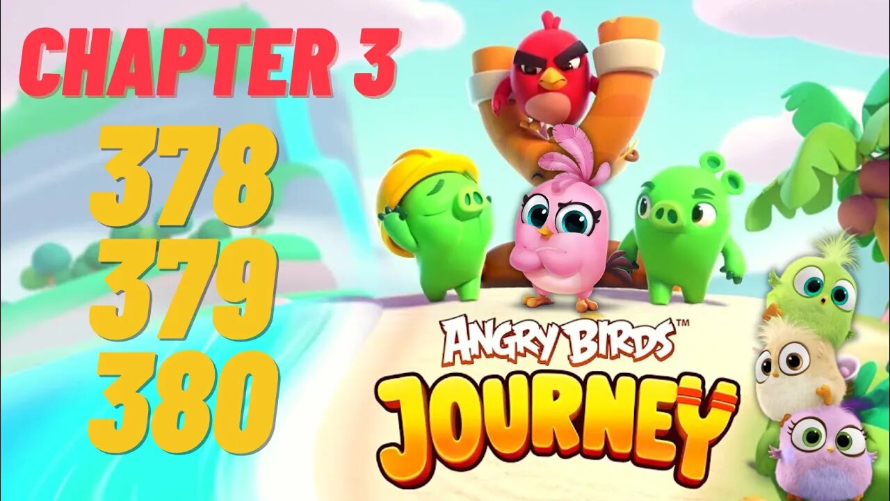 Angry Birds Journey - CHAPTER 3 - STARRY DESERT - LEVEL 378-379-380 - Gameplay Walkthrough