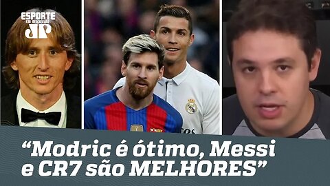 "MODRIC e ótimo, mas MESSI e CR7 ainda são os MELHORES!"