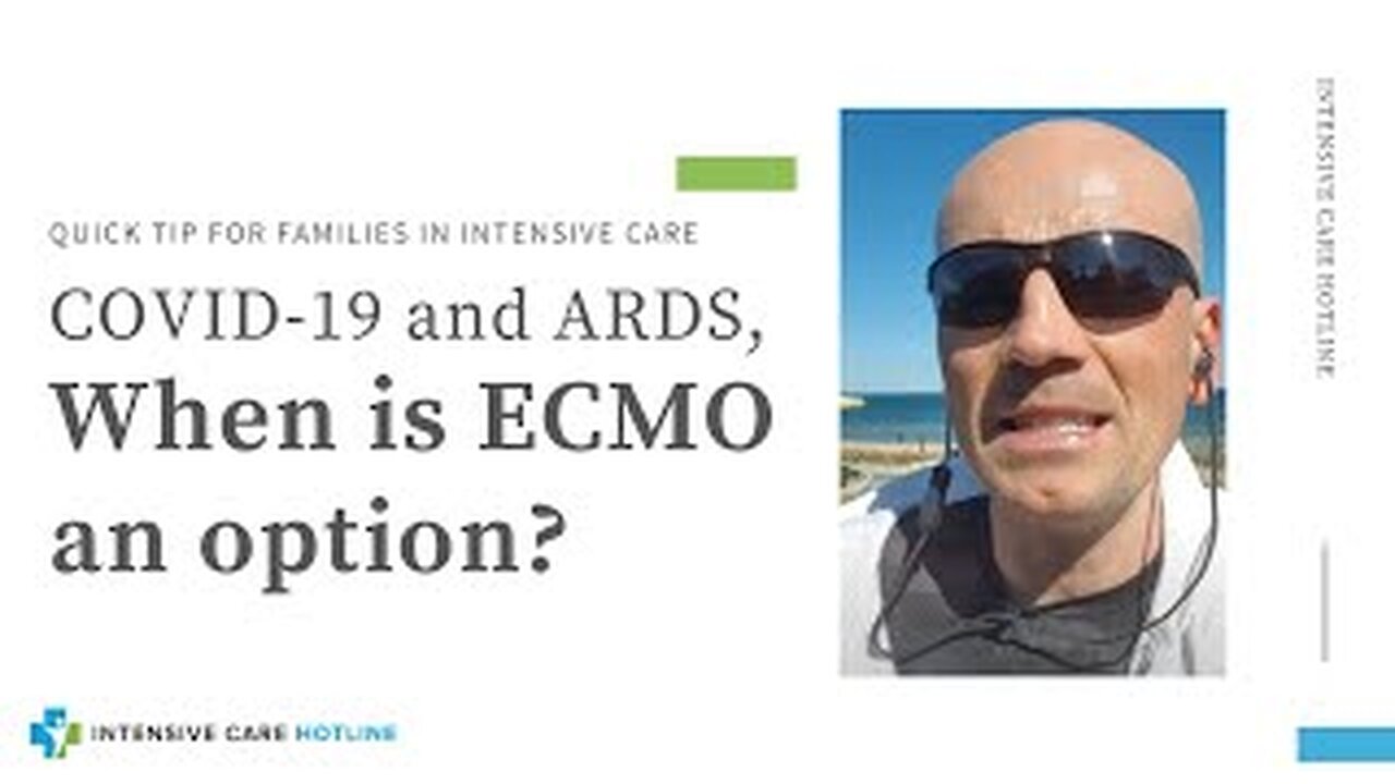 Quick tip for families in intensive care: COVID-19 and ARDS, when is ECMO an option?