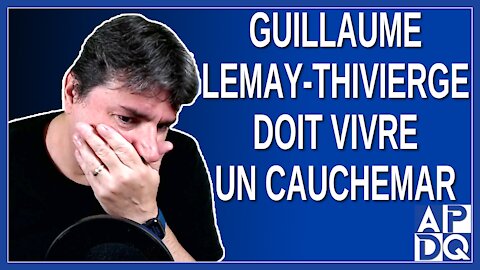 Guillaume Lemay-Thivierge vit un cauchemar