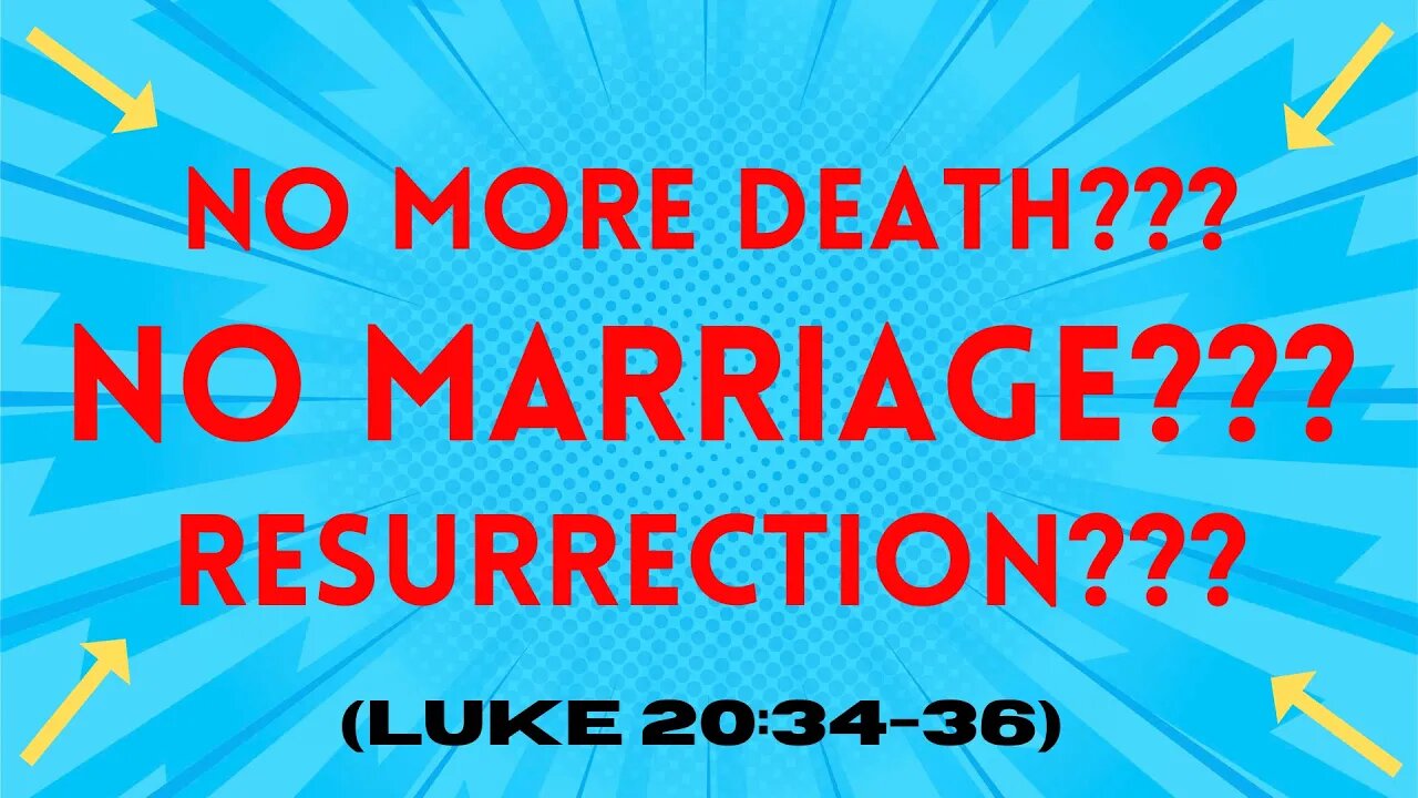 Why Luke 20:34-36 Is Such A Significant Bible Passage