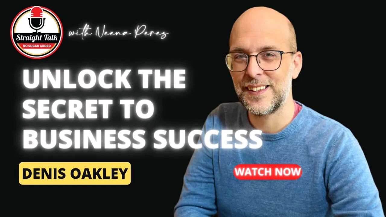 "Unlock the Secret to Business Success with Denis Oakley!"