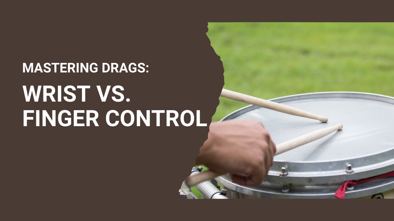 Mastering Drags: Wrist vs. Finger Control | Snare Drum Techniques Explained
