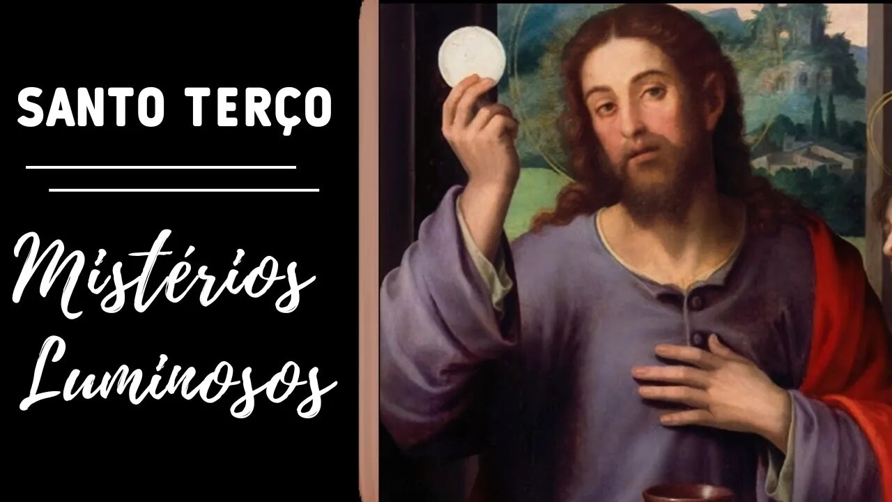 Mistérios Luminosos - Santo Terço